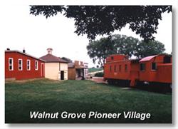 Walnut Grove Pioneer Village